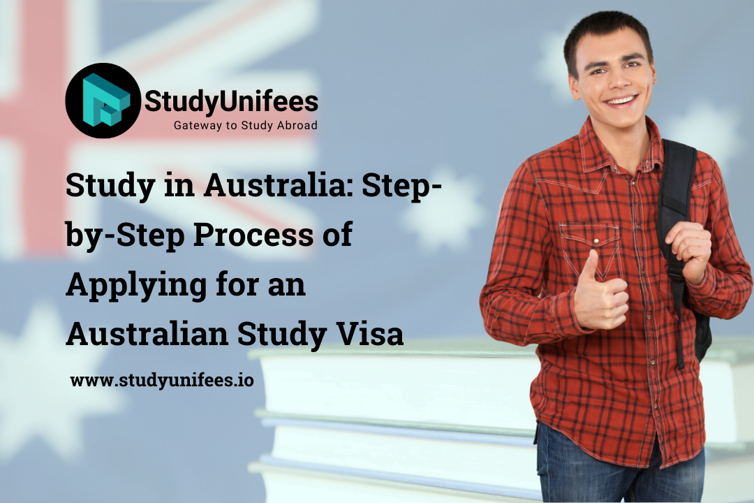 Study in Australia: Step-by-Step Process of Applying for an Australian Study Visa