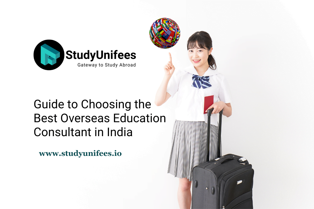 Guide to Choosing the Best Overseas Education Consultant in India