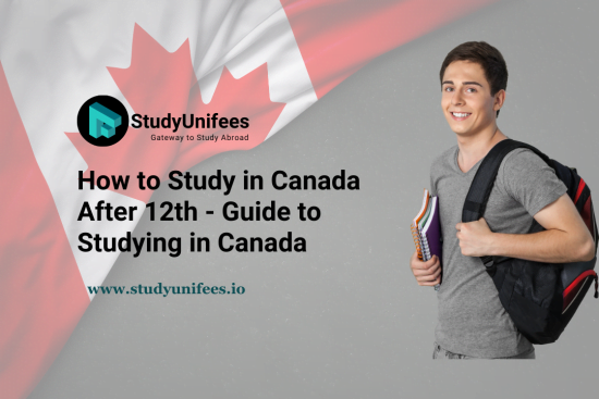 Study Unifees » How to Study in Canada After 12th - Guide to Studying ...