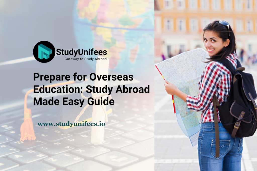 Prepare for Overseas Education - Study Abroad Made Easy Guide