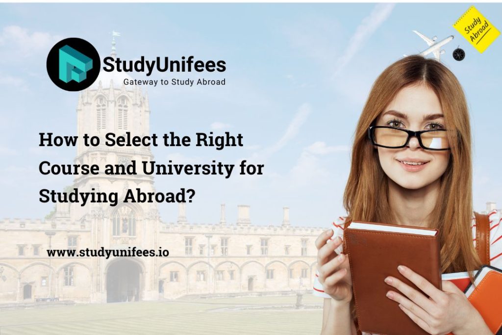How To Select The Right Course And University For Studying Abroad How To Select The Right Course And University For Studying Abroad